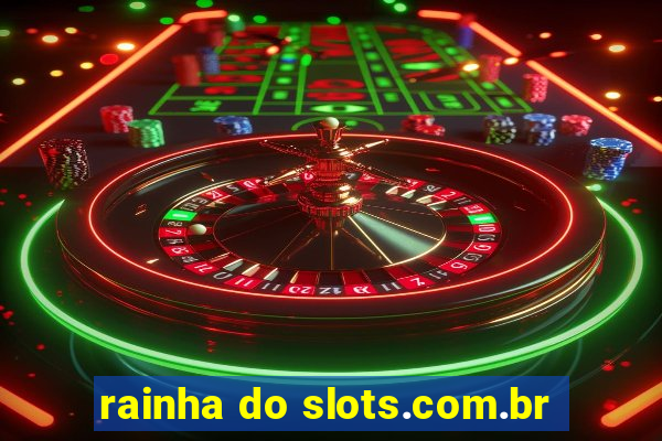 rainha do slots.com.br